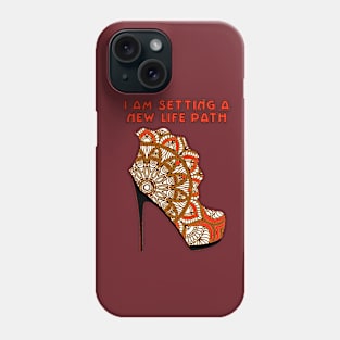 I am Setting a New Life Path Phone Case