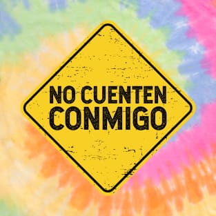 No cuenten conmigo - street sign T-Shirt