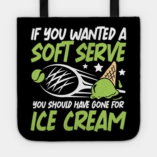 If You Wanted A Soft Serve You Should Have Gone For Ice Cream Tote
