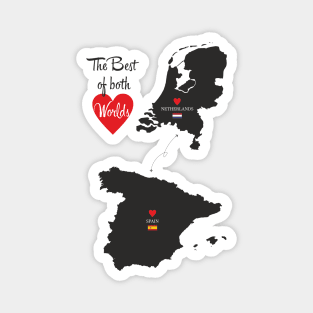 The Best of both Worlds - Netherlands - Spain Magnet