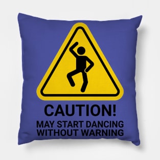 CAUTION! May start Dancing without Warning/ MUSIC FESTIVAL OUTFIT / Funny Disco Club Dance / Retro Vintage / Humor Pillow