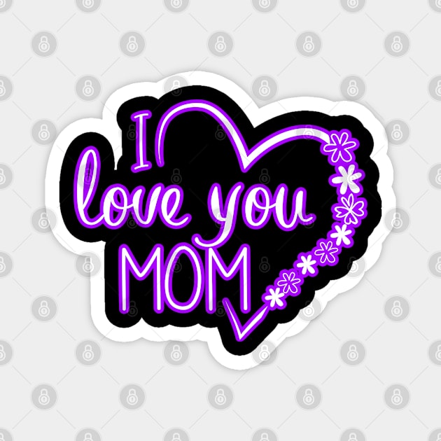 I love you mom Magnet by MimASM