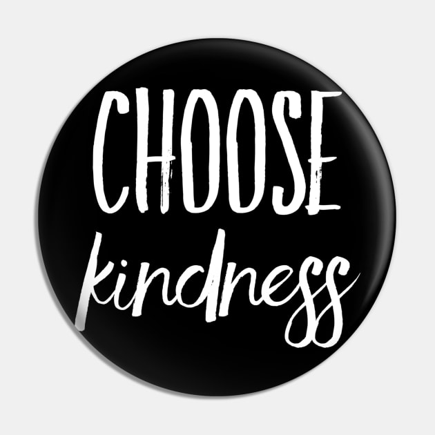 Choose kindness Pin by WordFandom