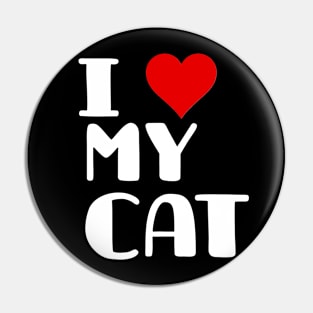 i love my cat , cat lover Pin