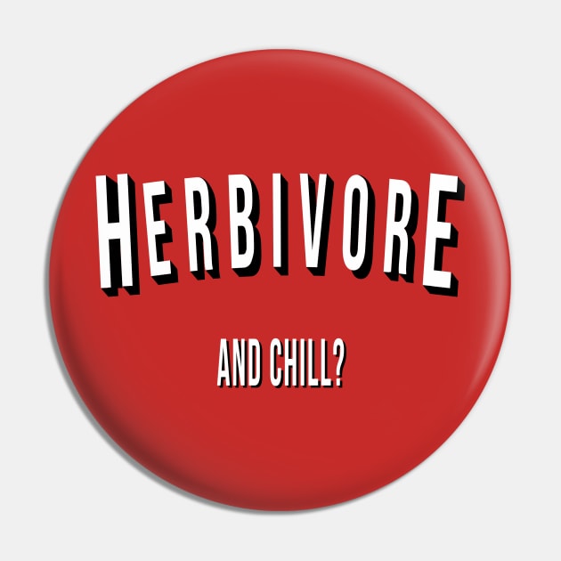 Herbivore and Chill? Pin by LikeMindedDesigns