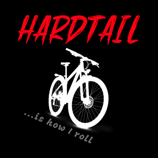 Hardtail Is How I Roll, Cyclist by ILT87