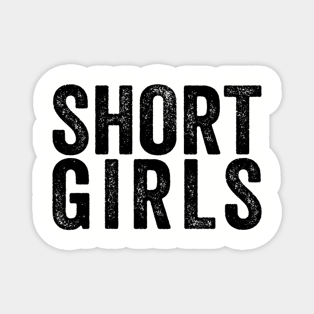 Funny Short Girls White Magnet by GuuuExperience