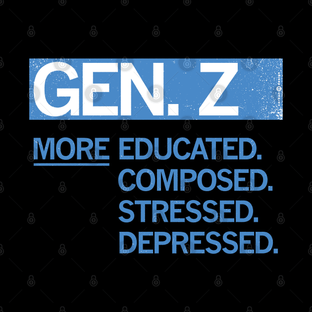 GEN Z — More Educated, Composed, Stressed, Depressed by carbon13design