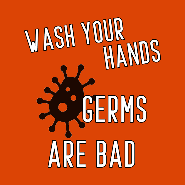 wash your hands Germs are bad by PRINT-LAND