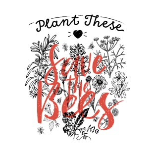 Plant these Save the bees T-Shirt