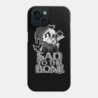 Sad To The Bone II Phone Case