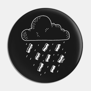 It's raining bacon Pin