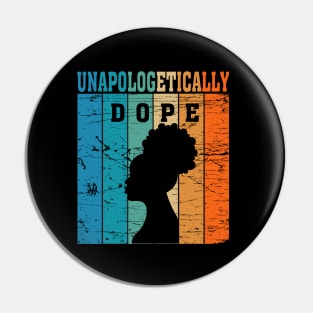 Unapologetically Dope Pin