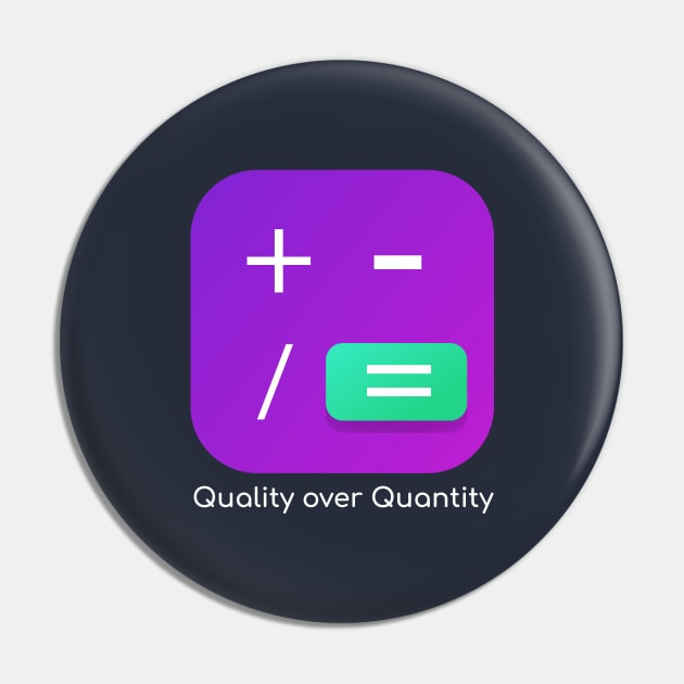 Quality over quantity Pin by Ronin