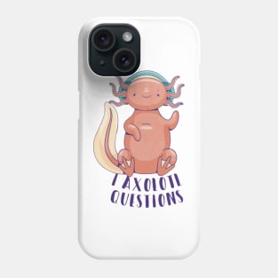 I axolotl questions Phone Case