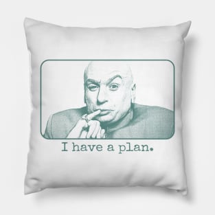 Dr Evil I Have A Plan // 90s Aesthetic Design Pillow