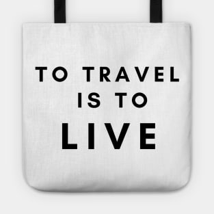 TO TRAVEL IS TO LIVE Tote