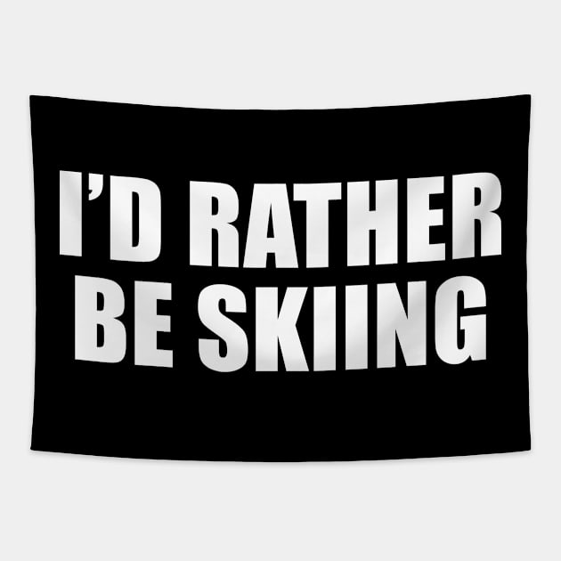 I'd Rather Be Skiing Tapestry by redsoldesign