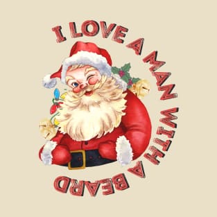 I Love A Man With A Beard Christmas Santa Claus T-Shirt