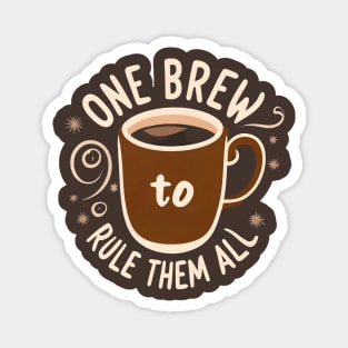 One Brew to Rule them All - Fantasy Funny Coffee Magnet