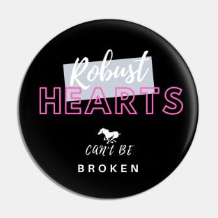 Robust hearts can't be broken Pin