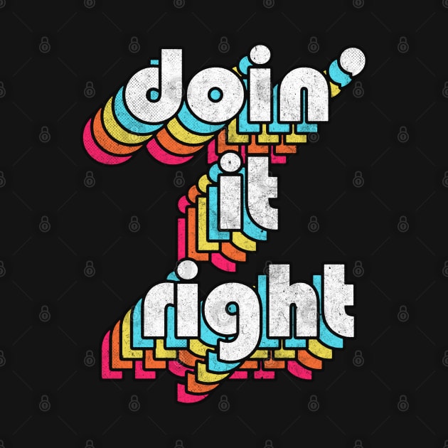 Doin' It Right / Retro Motivational Typography Design by DankFutura