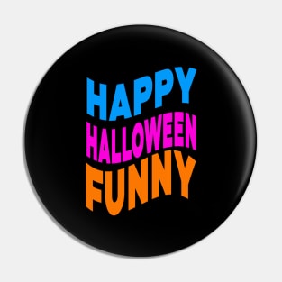 Happy Halloween funny Pin