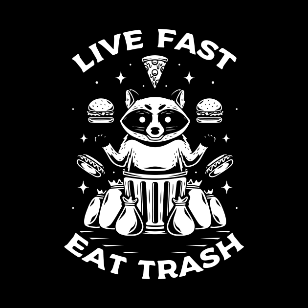 Live Fast Eat Trash by Alundrart