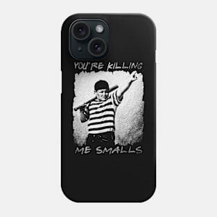 you're killing me smalls // quote Phone Case