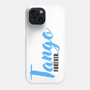 Tango Forever. Phone Case