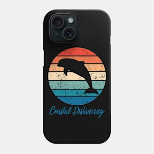 Social Distancing vs Coastal Distancing - Dolphin Phone Case