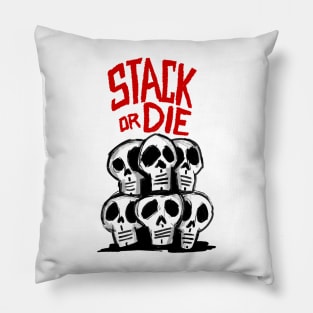 Stack or Die II Pillow