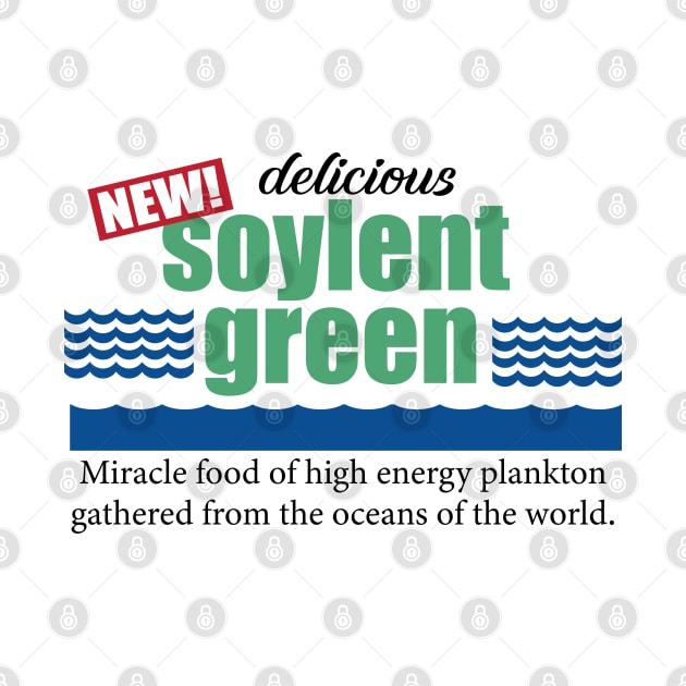 Delicious Soylent Green! by Mystic Groove Goods