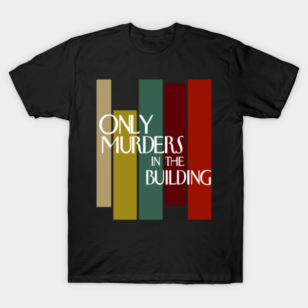 Only Murders In The Building Tv Series - Only Murders In The Building - T-Shirt