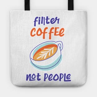 Filter Coffee Not people Tote