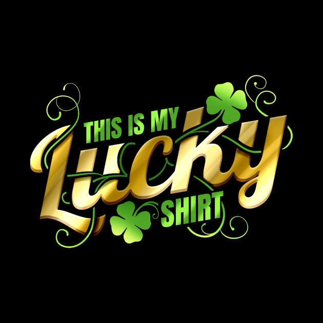 This Is My Lucky Shirt For St Patricks Day by SinBle