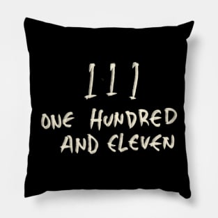 One Hundred And Eleven 111 Pillow