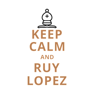 Chess - Keep Calm and Ruy Lopez - Bishop (v2) T-Shirt