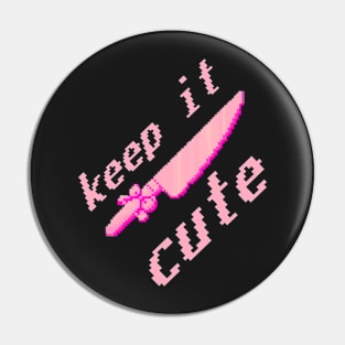 keep it cute Pin