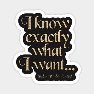 I know exactly what I want - 2 Magnet