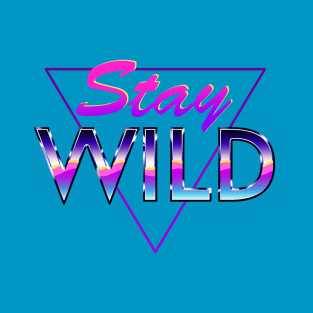Stay Wild Cool Retro 80s Vaporwave T-Shirt
