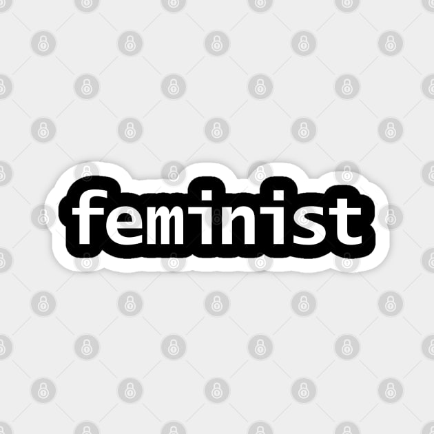 Feminist Minimal Typography White Text Magnet by ellenhenryart