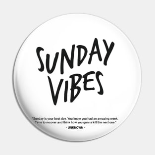 Sunday Vibes Pin