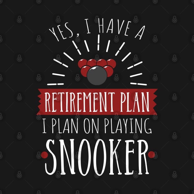 Retirement Plan Playing Snooker Funny Pool Player Billiards by Delta V Art