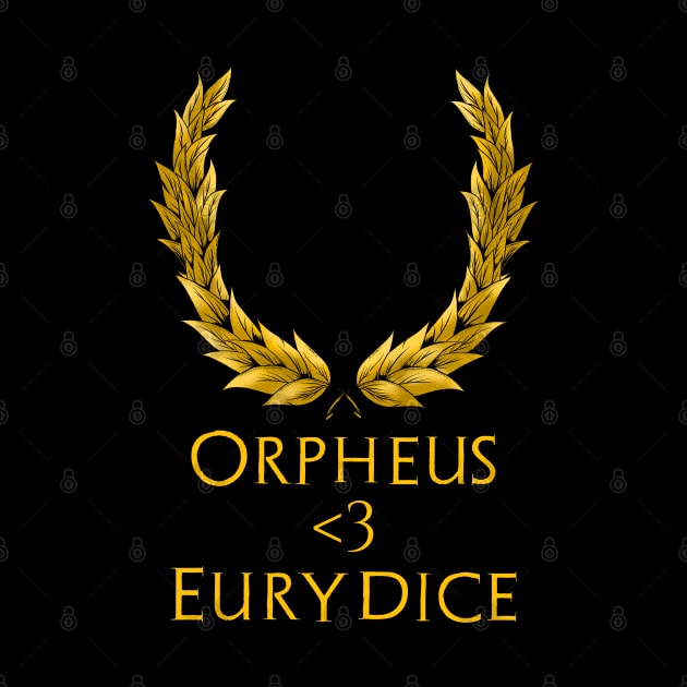 Ancient Greek Mythology - Orpheus <3 Eurydice - Tragic Myth by Styr Designs