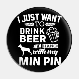 Min Pin Shirt I Just Want To Drink Beer Funny Min Pin Dog Pin