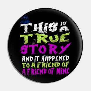 This is a True Story 2 Pin