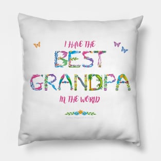 I have the best Grandpa in the world - tropical wordart Pillow