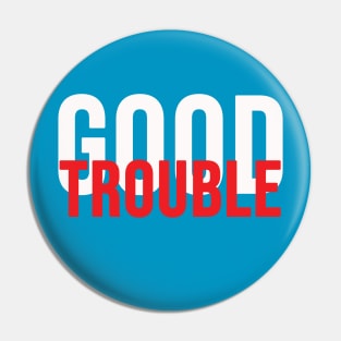 Good Trouble Pin