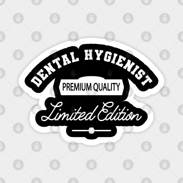 Dental Hygienist - Premium Quality Limited Edition Magnet by KC Happy Shop